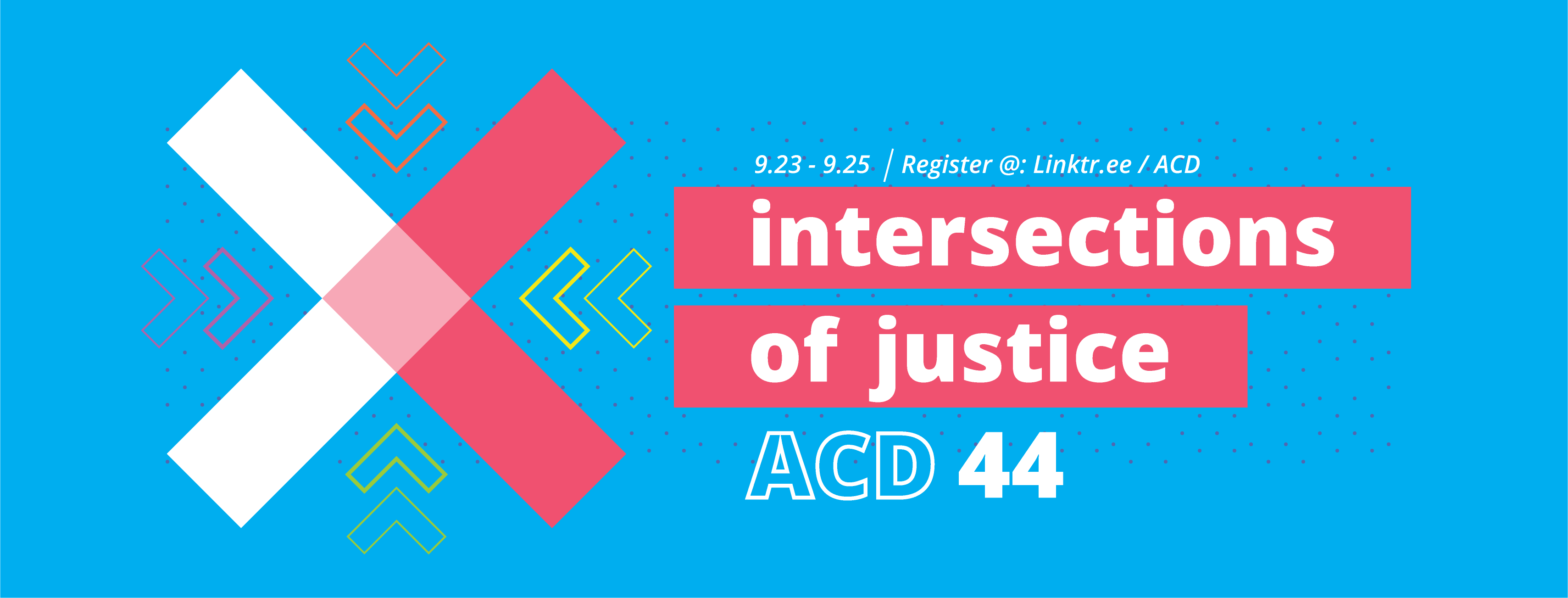 ACD44 2021: intersections of Justice Sept. 23-25