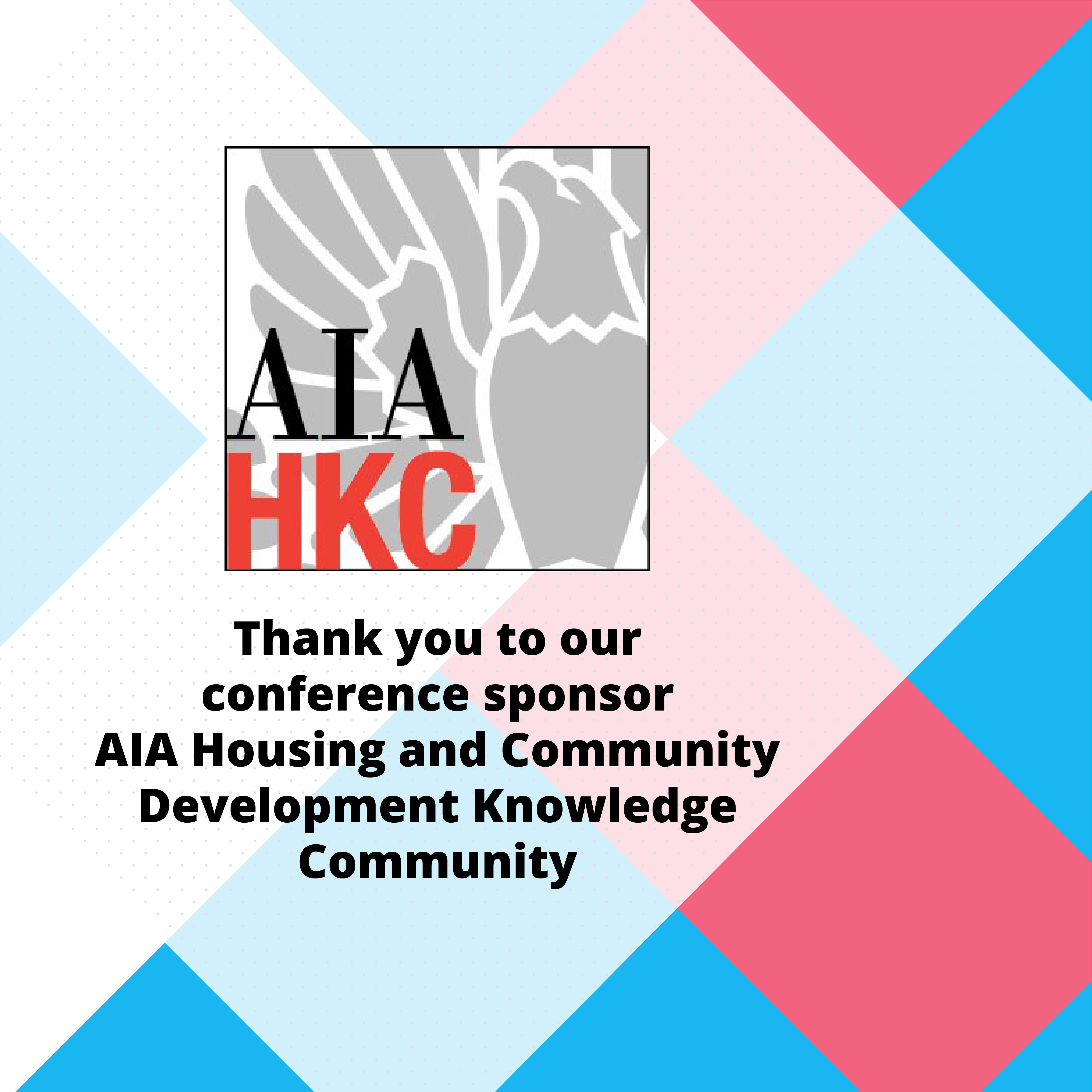 Thank you AIAHKC, conference Sponsor